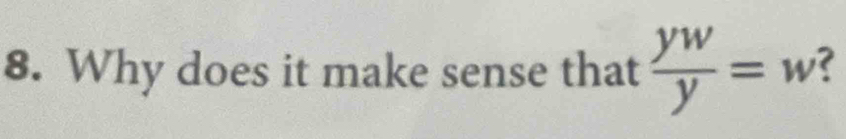 Why does it make sense that  yw/y =w