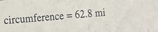 circumfer ence =62.8mi