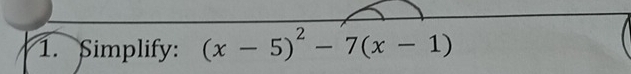 Simplify: (x-5)^2-7(x-1)