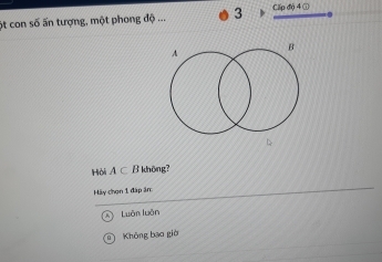 ột con số ấn tượng, một phong độ ... 3 Clip đ) 4 ①
Hòi A C B không?
Hãy chọn 1 đấp ăn
Luân luân
Không bao giờ