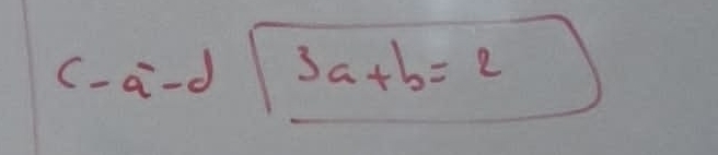 c-a-dsqrt(3a+b)=2