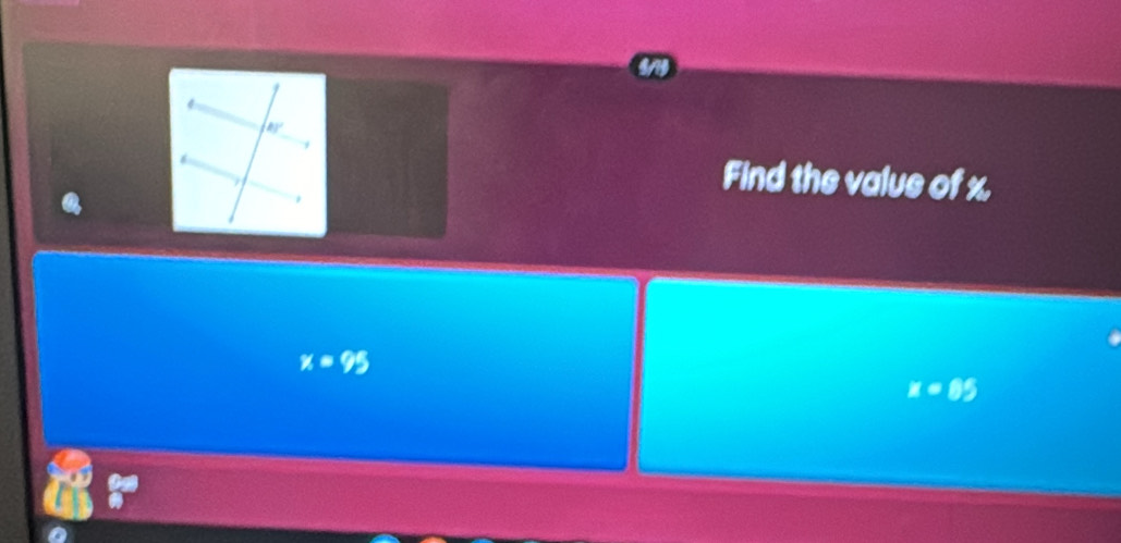 Find the value of x.
x=95
x=85