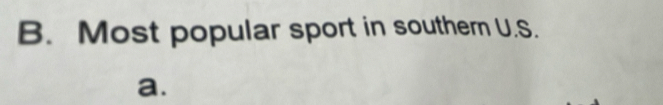 Most popular sport in southern U.S.
a.