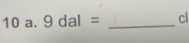 9dal= _ 
cl