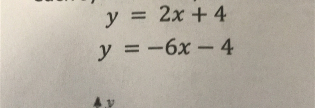 y=2x+4
y=-6x-4