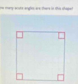 ow many acute angles are there in this shape?