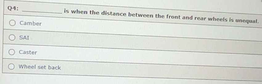 Solved: is when the distance between the front and rear wheels is ...