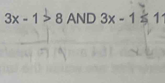 3x-1>8 AND 3x-1° 1