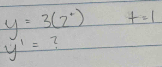 y=3(2^x)
t=1
y'=