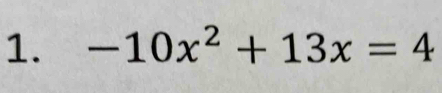 -10x^2+13x=4