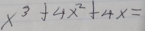 x^3+4x^2+4x=