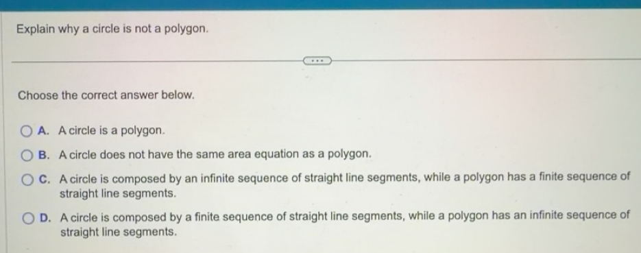 Solved: Explain why a circle is not a polygon. Choose the correct ...