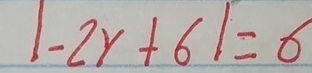 |-2y+6|=6