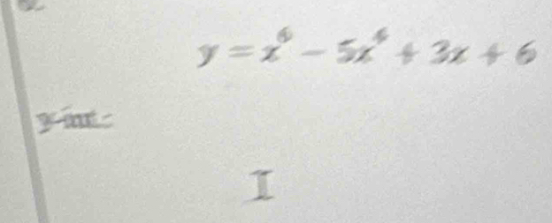 y=x^6-5x^4+3x+6