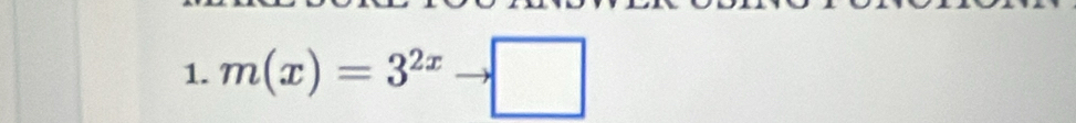 m(x)=3^(2x)to □