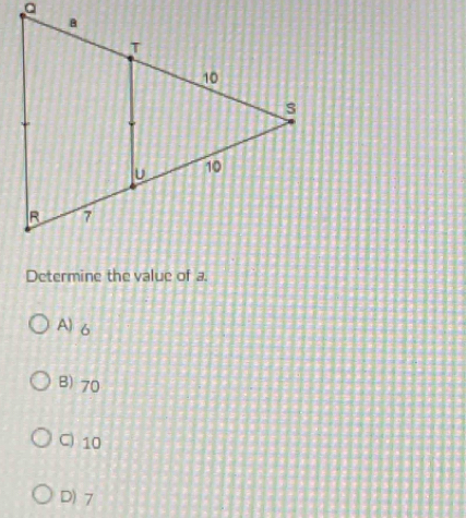 Determine the value of a.
A) 6
B) 70
C) 10
D) 7