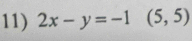 2x-y=-1(5,5)