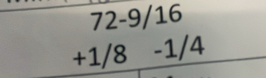 beginarrayr 72-9/16 +1/8-1/4 hline end(array)°2