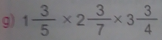 1 3/5 * 2 3/7 * 3 3/4 