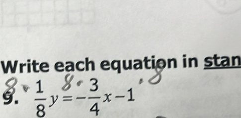 Write each equation in stan 
9. y=-3x-1