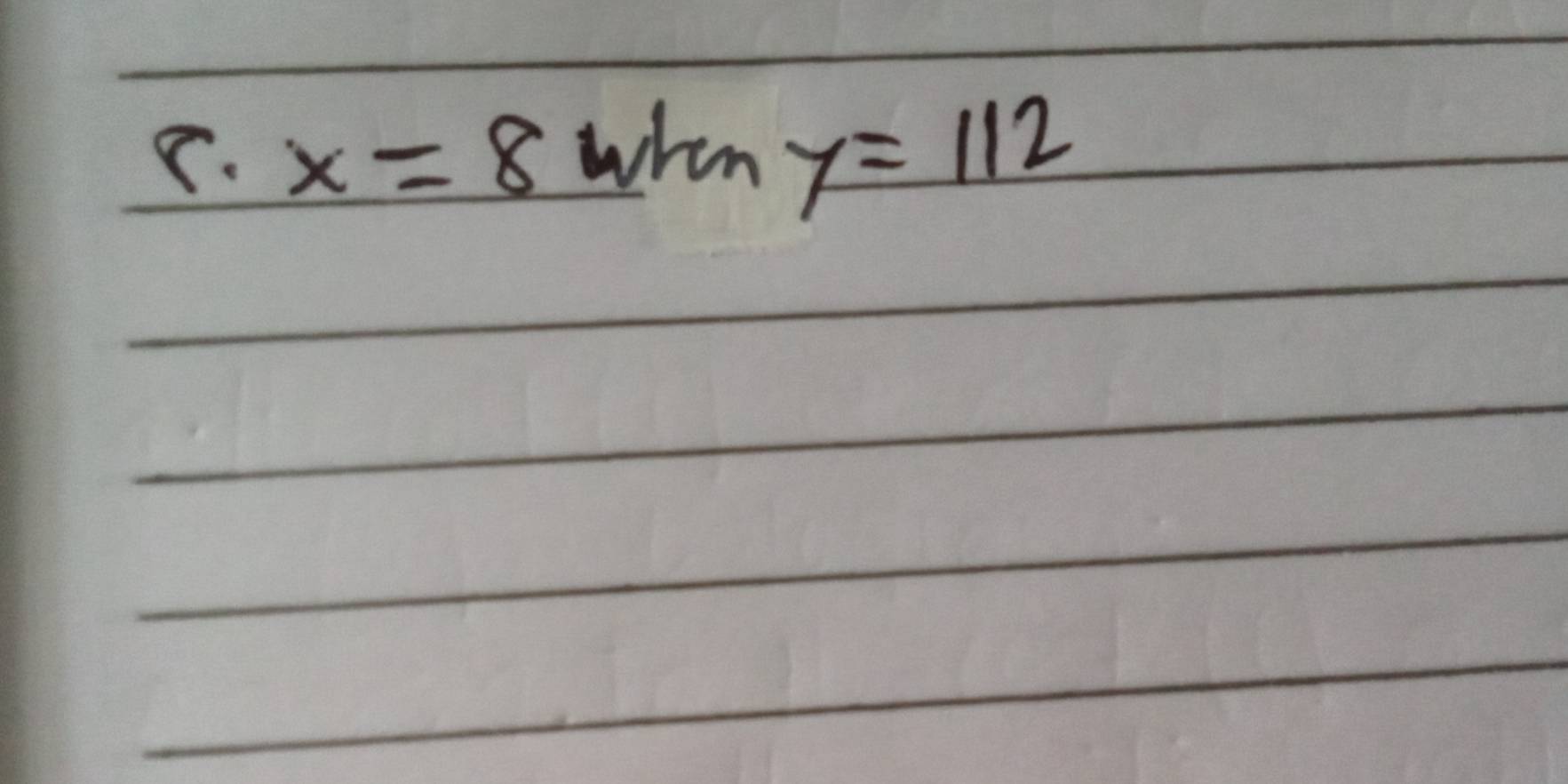 x=8 when y=112