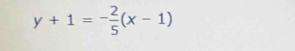 y+1=- 2/5 (x-1)