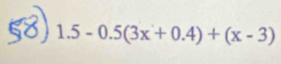 1.5-0.5(3x+0.4)+(x-3)