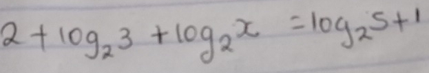 2+log _23+log _2x=log _25+1