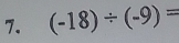 (-18)/ (-9)=