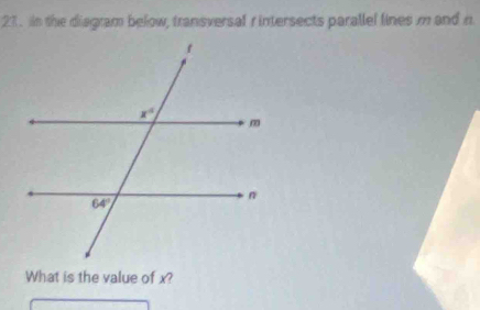 in the diagram below, transversal rintersects parallel lines m and n
What is the value of x?