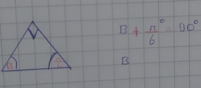 B+frac π°=90°
B