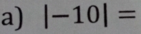 |-10|=