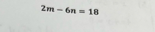 2m-6n=18