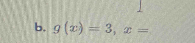 g(x)=3, x=