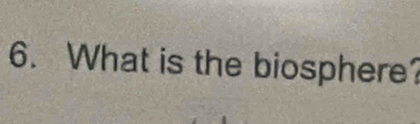 What is the biosphere?