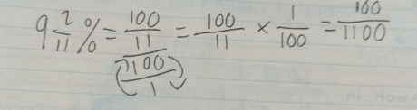 9 2/11 % =frac 100 1100/(1 )= 100/11 *  1/100 = 100/1100 