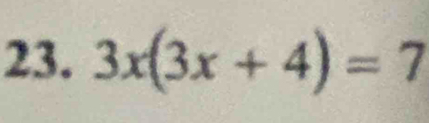 3x(3x+4)=7