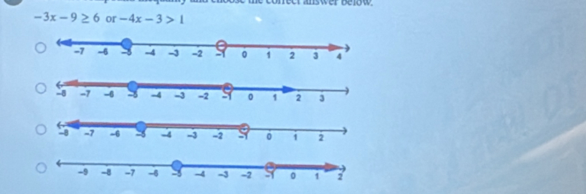 -3x-9≥ 6 or -4x-3>1