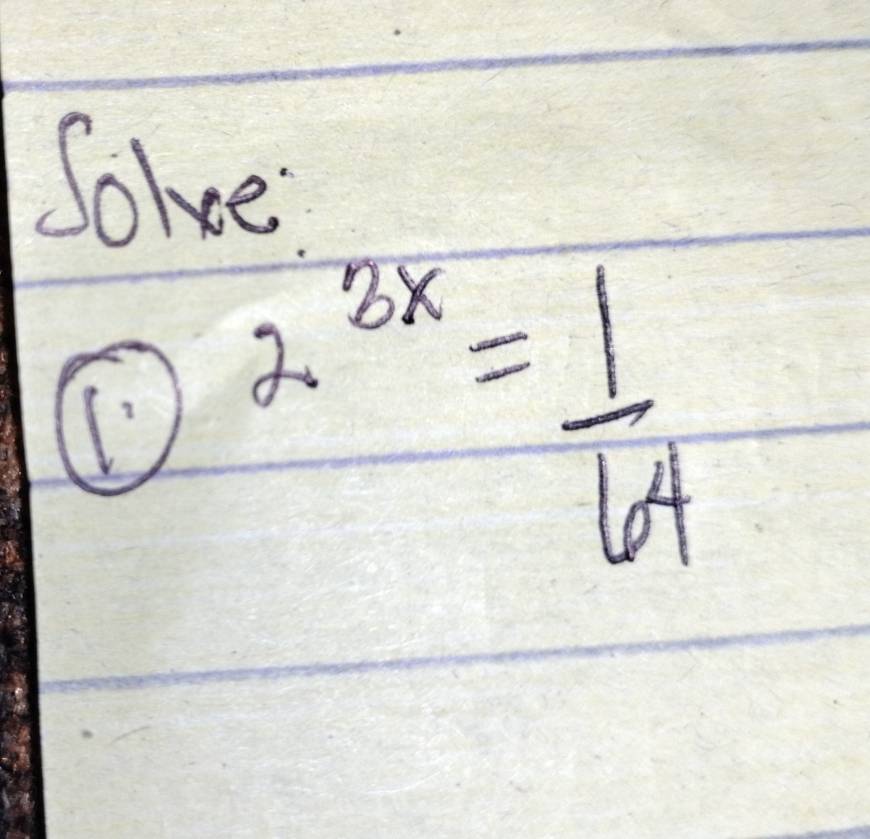 Solve 
( 2^(2x)= 1/64 