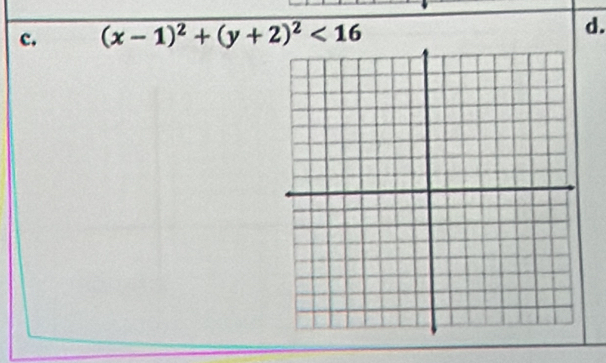 (x-1)^2+(y+2)^2<16</tex> 
d.