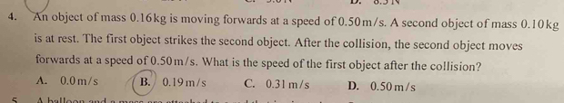 Solved: An object of mass 0.16kg is moving forwards at a speed of 0.50m ...