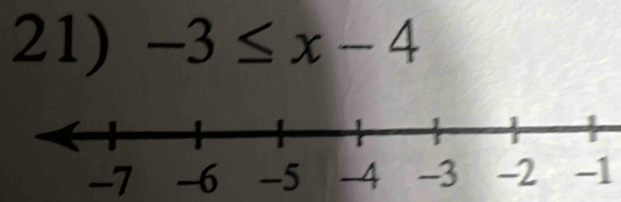 -3≤ x-4
-7 -1