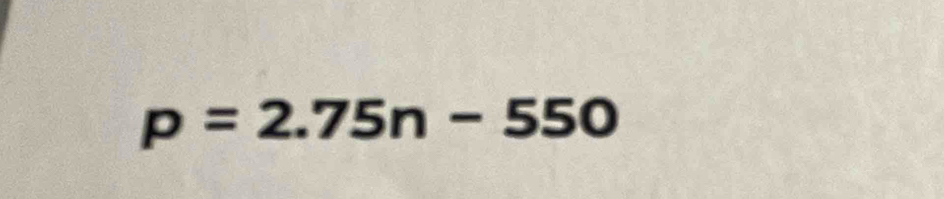 p=2.75n-550