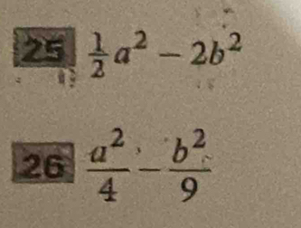 25  1/2 a^2-2b^2
26  a^2/4 - b^2/9 