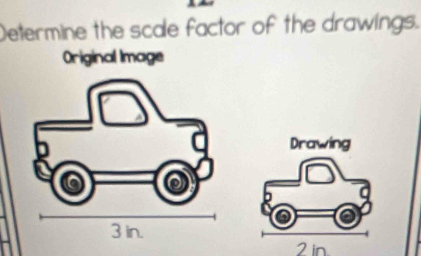 Determine the scale factor of the drawings. 
Original Image