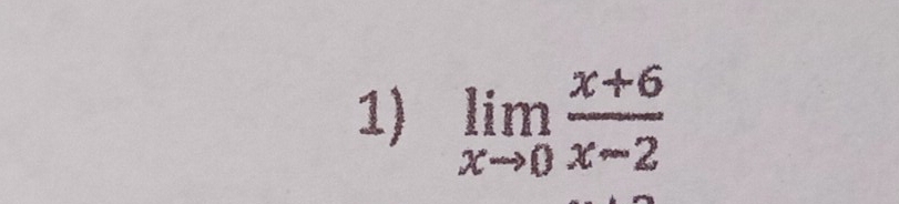 limlimits _xto 0 (x+6)/x-2 