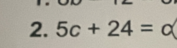 5c+24=a