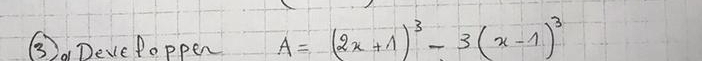 ③ Devefoppen A=(2x+1)^3-3(x-1)^3