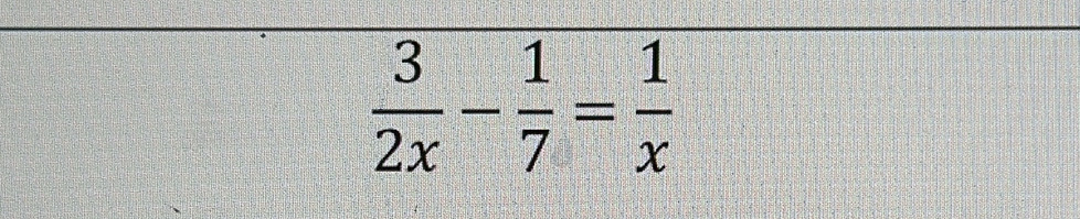  3/2x - 1/7 = 1/x 