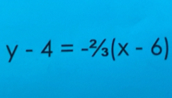 y-4=-2/3(x-6)